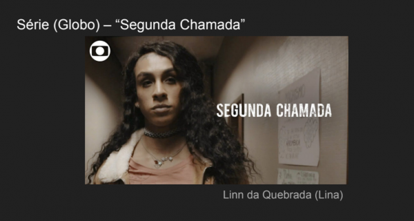 Figure 5 : Linn da Quebrada joue Natasha, Reproduction TV Globo.