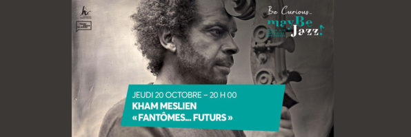 BE CURIOUS...MAY BE JAZZ !  Saison Jazz &amp; Musiques Improvisées