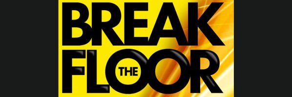 BREAK THE FLOOR