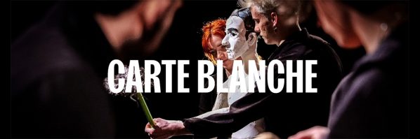 CARTE BLANCHE AVEC LES ELEVES DE L'ECOLE SUPERIEURE DE THEATRE DE L'UNION