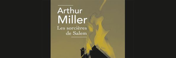 LES SORCIERES DE SALEM ARTHUR MILLER