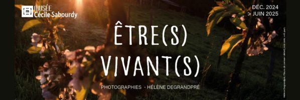 ETRES (S) VIVANT (S)  EXPOSITION D'HELENE DEGRANDPRE