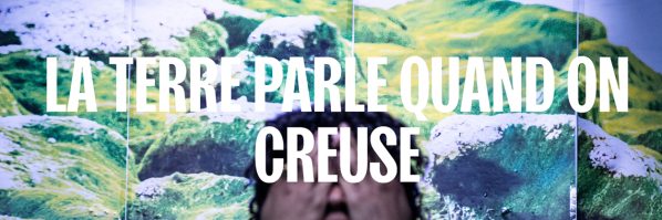 LA TERRE PARLE QUAND ON CREUSE