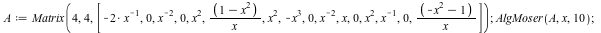 A := Matrix(4, 4, [`+`(`-`(`/`(`*`(2), `*`(x)))), 0, `/`(1, `*`(`^`(x, 2))), 0, `*`(`^`(x, 2)), `/`(`*`(`+`(`-`(`*`(`^`(x, 2))), 1)), `*`(x)), `*`(`^`(x, 2)), `+`(`-`(`*`(`^`(x, 3)))), 0, `/`(1, `*`(`...