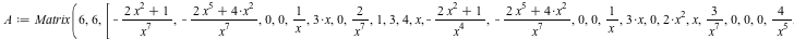 A := Matrix(6, 6, [`+`(`-`(`/`(`*`(`+`(`*`(2, `*`(`^`(x, 2))), 1)), `*`(`^`(x, 7))))), `+`(`-`(`/`(`*`(`+`(`*`(2, `*`(`^`(x, 5))), `*`(4, `*`(`^`(x, 2))))), `*`(`^`(x, 7))))), 0, 0, `/`(1, `*`(x)), `+...