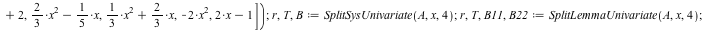 A := `/`(`*`(Matrix(4, 4, [`+`(`-`(`*`(2, `*`(x))), 2), `+`(`*`(6, `*`(`^`(x, 2))), `-`(x)), `+`(`*`(2, `*`(`^`(x, 2))), `-`(`*`(5, `*`(x))), 5), `*`(`^`(x, 2)), `+`(`*`(`^`(x, 2)), x), x, `+`(`*`(`^`...